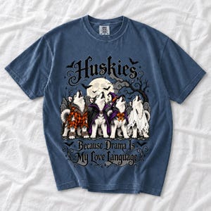 Four huskies in werewolf, vampire, witch and ghost costumes howling at the moon with text Huskies, Because Drama Is My Love L