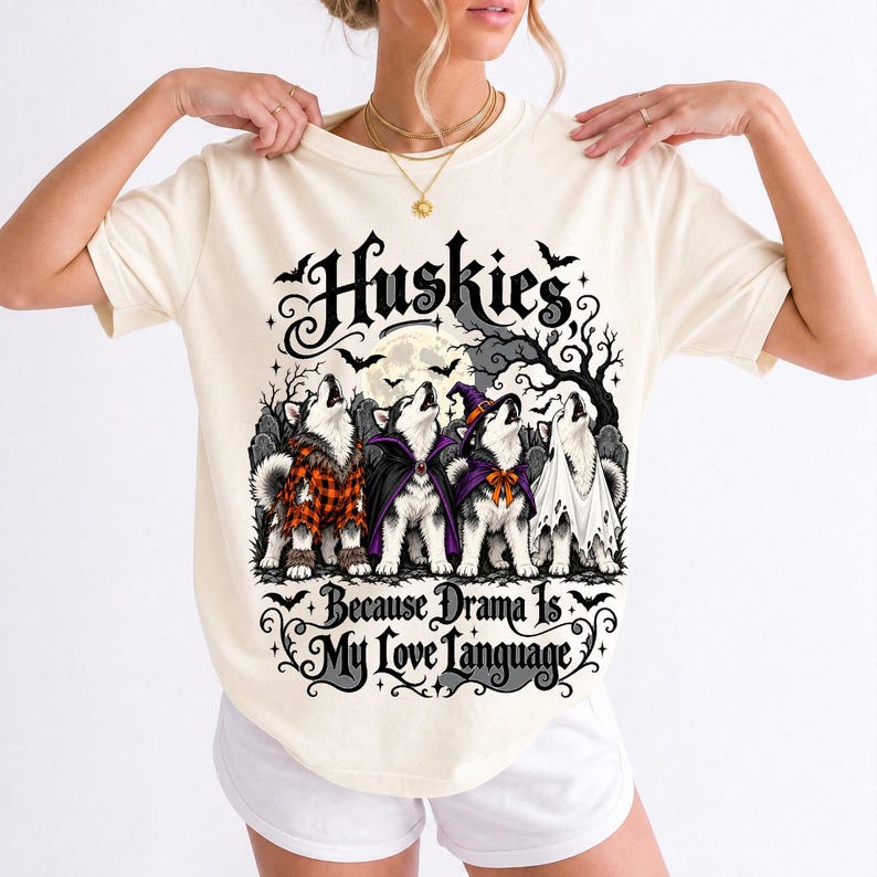 Four huskies in werewolf, vampire, witch and ghost costumes howling at the moon with text Huskies, Because Drama Is My Love L