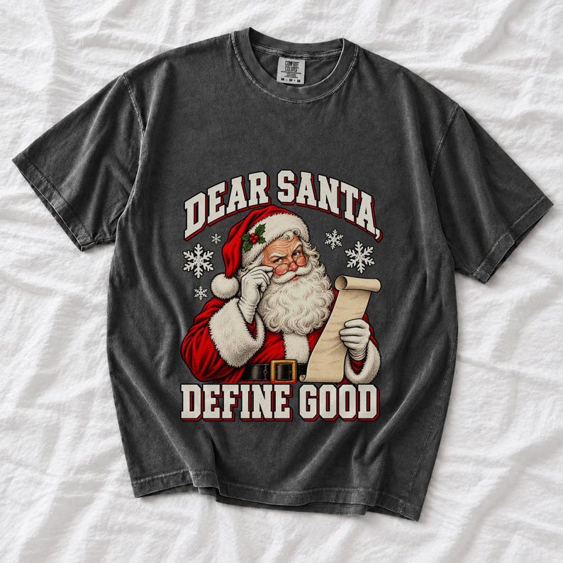 Comfort Colors Dear Santa Define Good Shirt, Funny Santa Tee, Retro Santa Naughty List T-shirt, Funny Christmas Santa Shirt, Santa Tee