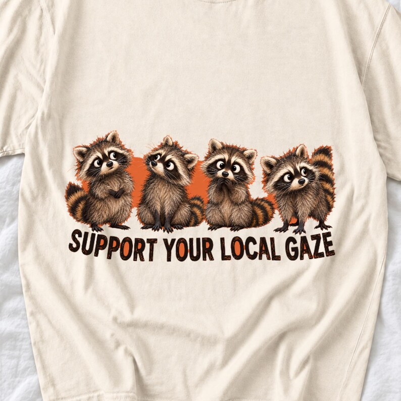Four raccoons in a row with the text "Support Your Local Gaze"