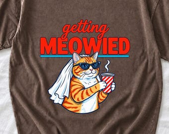 Cat Bride Shirt, Getting Meowied Cat Tee, Orange Tabby Bride T-shirt, Cat Bachelorette Tee, Funny Cat Bride to Be Shirt