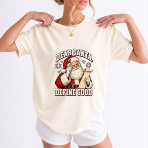 Comfort Colors Dear Santa Define Good Shirt, Funny Santa Tee, Retro Santa Naughty List T-shirt, Funny Christmas Santa Shirt, Santa Tee