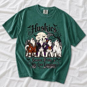 Four huskies in werewolf, vampire, witch and ghost costumes howling at the moon with text Huskies, Because Drama Is My Love L