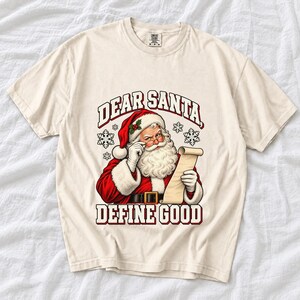 Comfort Colors Dear Santa Define Good Shirt, Funny Santa Tee, Retro Santa Naughty List T-shirt, Funny Christmas Santa Shirt, Santa Tee