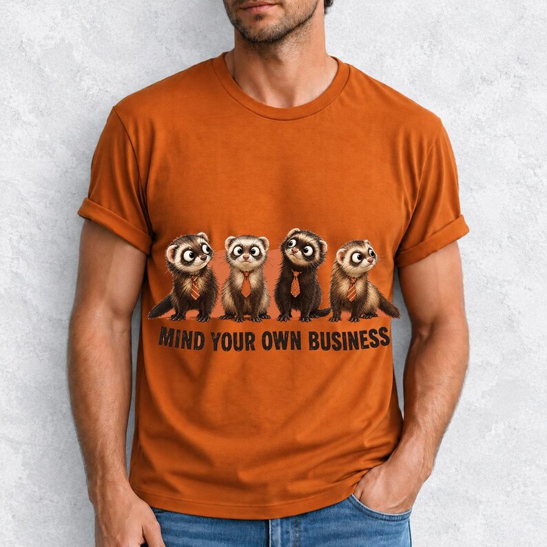Four ferrets in tiny ties in a row with the text "Mind Your Own Business"