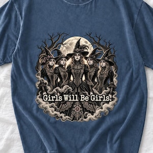 Witch Shirt, Girls Will Be Girls Witch Tee, Retro Coven Witches T-shirt, Gothic Witch Women Tee, Witchy Coven Shirt