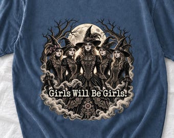 Witch Shirt, Girls Will Be Girls Witch Tee, Retro Coven Witches T-shirt, Gothic Witch Women Tee, Witchy Coven Shirt