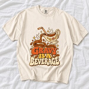 Comfort Colors Gravy Is a Beverage Shirt, Funny Thanksgiving Gravy Tee, Retro 90s Gravy T-shirt, Gravy Boat Shirt, Gravy Lover Tee