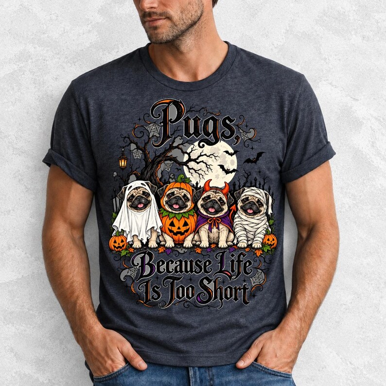 Four pugs in ghost, pumpkin, devil and mummy costumes under a spooky tree with text Pugs, Because Life Is Too Short