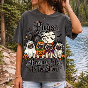 Four pugs in ghost, pumpkin, devil and mummy costumes under a spooky tree with text Pugs, Because Life Is Too Short