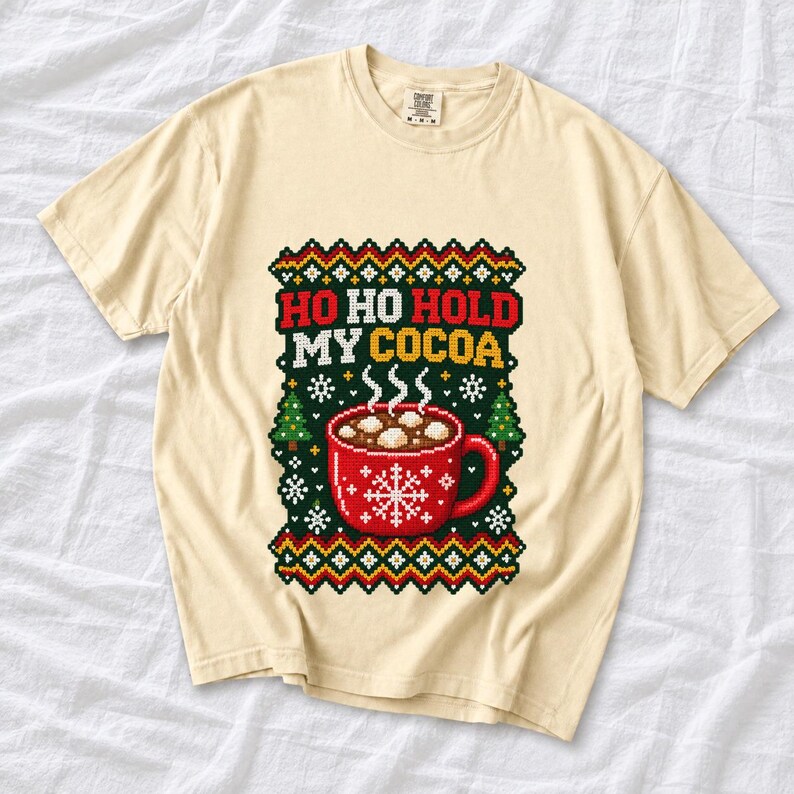 Comfort Colors Ho Ho Hold My Cocoa Shirt, Ugly Christmas Sweater Tee, Funny Hot Cocoa Christmas T-shirt, Cocoa Lover Holiday Shirt