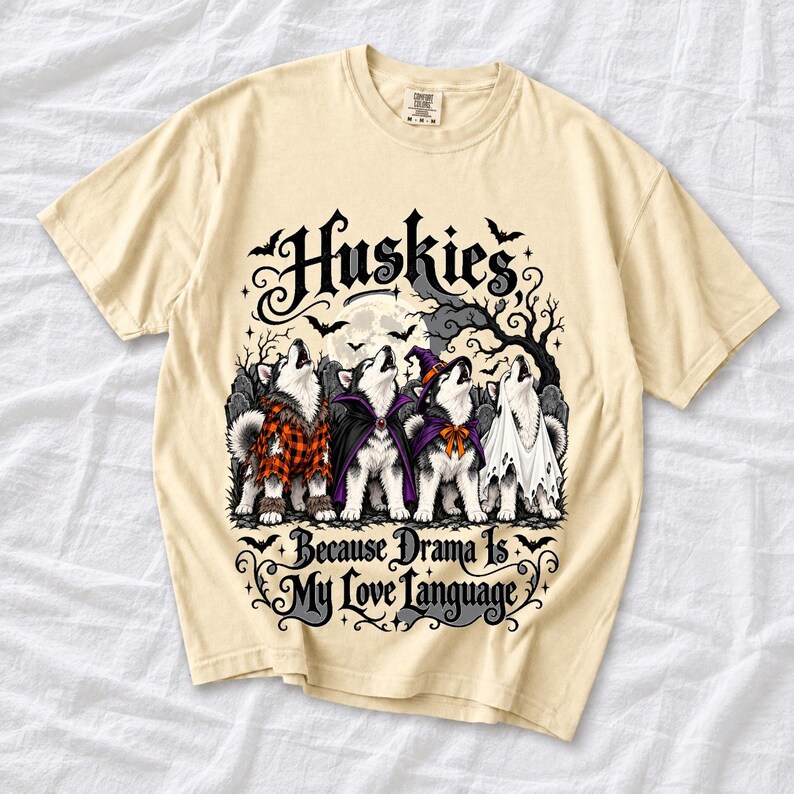 Four huskies in werewolf, vampire, witch and ghost costumes howling at the moon with text Huskies, Because Drama Is My Love L
