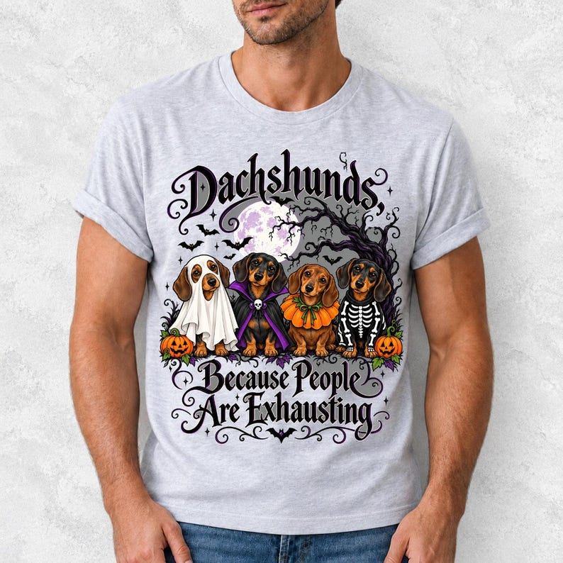 Four dachshunds in Halloween costumes under a spooky tree with text Dachshunds, Because People Are Exhausting