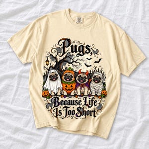 Four pugs in ghost, pumpkin, devil and mummy costumes under a spooky tree with text Pugs, Because Life Is Too Short