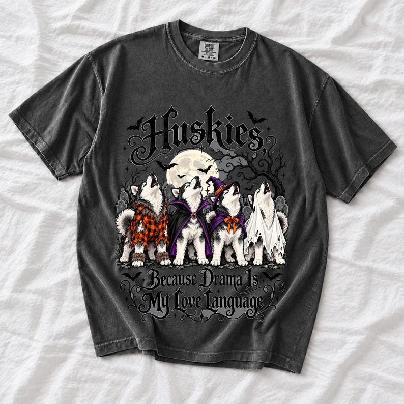 Four huskies in werewolf, vampire, witch and ghost costumes howling at the moon with text Huskies, Because Drama Is My Love L