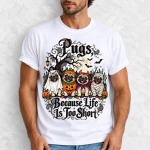 Four pugs in ghost, pumpkin, devil and mummy costumes under a spooky tree with text Pugs, Because Life Is Too Short