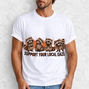 Four raccoons in a row with the text "Support Your Local Gaze"