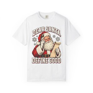 Comfort Colors Dear Santa Define Good Shirt, Funny Santa Tee, Retro Santa Naughty List T-shirt, Funny Christmas Santa Shirt, Santa Tee — Printify product mockup