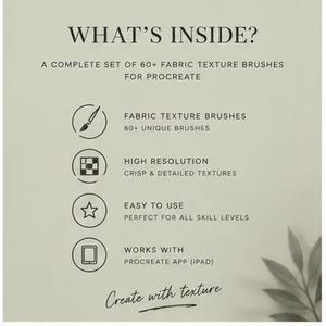 May include: A digital product information graphic with the text WHAT'S INSIDE? A COMPLETE SET OF 60+ FABRIC TEXTURE BRUSHES FOR PROCREATE. It lists features including fabric texture brushes, high resolution, easy to use, and works with Procreate.