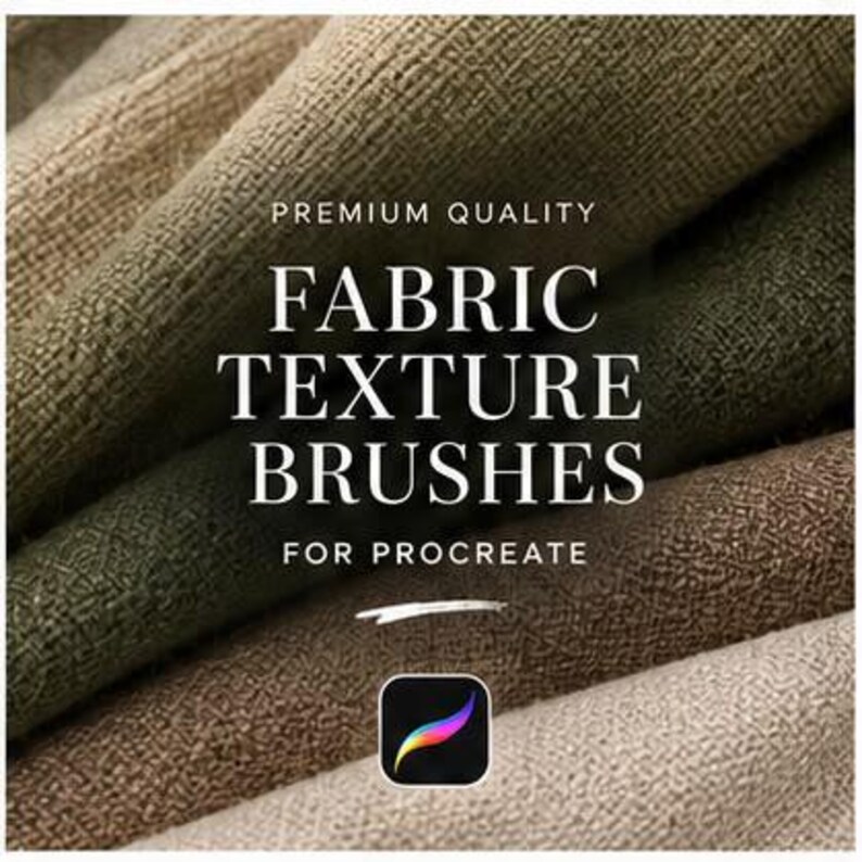 May include: A digital graphic featuring layered fabric textures in shades of beige, brown, and olive green. The text reads PREMIUM QUALITY FABRIC TEXTURE BRUSHES FOR PROCREATE, accompanied by a small Procreate app icon at the bottom center.