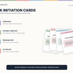 May include: A digital product titled Task Initiation Cards featuring 74 colour-coded cards in an editable Canva template. Includes A4 and US Letter printable PDF versions. The cards display text prompts like It's Not Laziness on a white background.