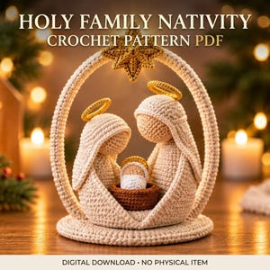 May include: A crochet Holy Family Nativity pattern PDF featuring a beige yarn nativity scene with a star, halos, and figures in an oval frame. Text reads: HOLY FAMILY NATIVITY CROCHET PATTERN PDF and DIGITAL DOWNLOAD NO PHYSICAL ITEM.