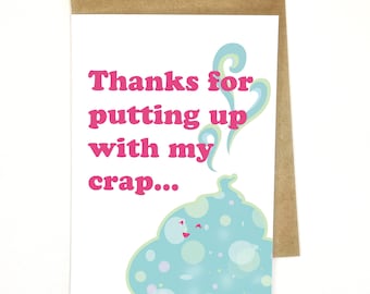 Funny Thank You Card // Putting Up With My Crap // Thank You // Card for Friend/ Parent/ Spouse // Friendship Card // Putting Up With Me