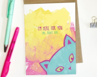 Here For You // Get Well / Sympathy Card // Card for Friends // Supportive Cards // Awkward Love // Distance Greeting Card