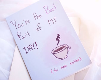 Coffee Love Card // Best Part of My Day // Blank Greeting Card // I Like You // Coffee // Funny/ Awkward Love Card// Friendship Cards