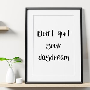 Don&#39;t Quit Your Daydream - Inspirational Typographic Wall Art (Printable)