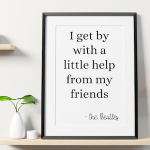 I get by with a little help from my friends - Beatles Song Lyrics Printable Wall Art