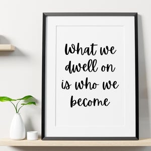 What We Dwell On is Who We Become - Inspirational Typographic Wall Art (Printable)