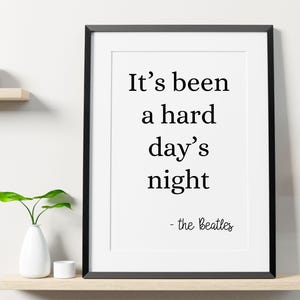 It’s been a hard day’s night - Beatles Song Lyrics Printable Wall Art