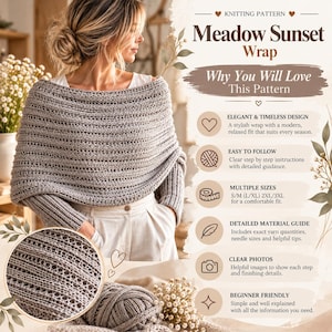 May include: A knitting pattern for a Meadow Sunset Wrap, featuring a grey knitted garment with a textured stitch. The document includes sections titled Why You Will Love This Pattern, detailing design, instructions, sizes, materials, photos, and skill level.