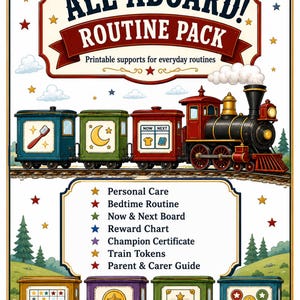 May include: A printable routine pack titled ALL ABOARD! ROUTINE PACK featuring a train illustration with colourful carriages. The pack includes a personal care, bedtime routine, now and next board, reward chart, champion certificate, train tokens, and guide.