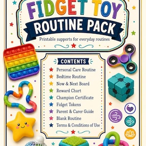 May include: A Fidget Toy Routine Pack printable guide featuring a list of contents including a Personal Care Routine, Bedtime Routine, Now & Next Board, Reward Chart, Champion Certificate, Fidget Tokens, Parent & Carer Guide, and Blank Routine.