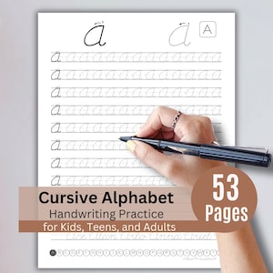 May include: A white handwriting practice worksheet featuring rows of the lowercase letter a in cursive script, with a top section showing the letter a and a dotted version for tracing. The text reads Cursive Alphabet Handwriting Practice for Kids, Teens, and Adults, 53 Pages.