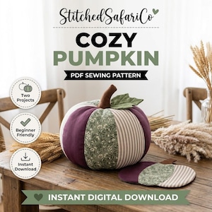 May include: A plush fabric pumpkin with alternating panels of solid plum, sage green floral print, and beige striped fabric, featuring a brown stem and green leaf. Text reads StitchedSafariCo COZY PUMPKIN PDF SEWING PATTERN, Two Projects, Beginner Friendly, Instant Download.