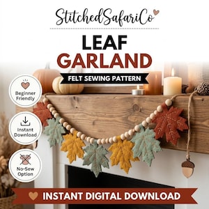 May include: A felt sewing pattern for a leaf garland by StitchedSafariCo. The garland features alternating felt maple leaves in rust, mustard, and sage green, strung with wooden beads and an acorn charm. Text includes Leaf Garland, Beginner Friendly, Instant Download, No-Sew Option, and Instant Digital Download.