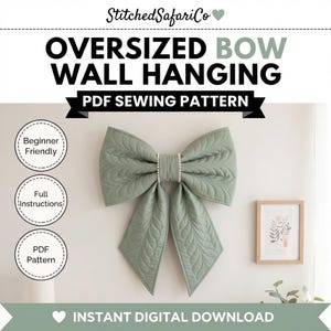 May include: A sage green quilted fabric bow wall hanging with a central band of small white beads. The text reads StitchedSafariCo, Oversized Bow Wall Hanging, PDF Sewing Pattern, Beginner Friendly, Full Instructions, and Instant Digital Download.