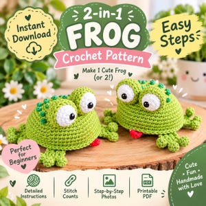 May include: A digital crochet pattern for a 2-in-1 frog, featuring text that reads 2-in-1 FROG Crochet Pattern, Instant Download, Easy Steps, Make 1 Cute Frog (or 2!), Perfect for Beginners, Detailed Instructions, Stitch Counts, Step-by-Step Photos, Printable PDF, and Cute Fun Handmade with Love.