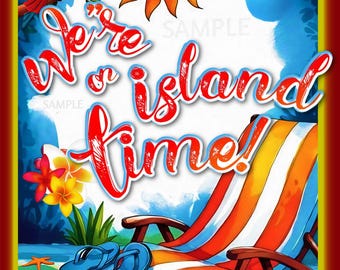 World's Greatest Signs! We're On Island Time ! All Weather 8"X12" Metal Sign Made in USA Happy Hour Luau Pool Beach Tiki Bar Hot Tub Decor