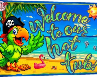 World's Greatest Signs! Welcome To Our Hot Tub! 8"X12" All Weather Metal Tiki Bar Cabana Lounge Pool Decor