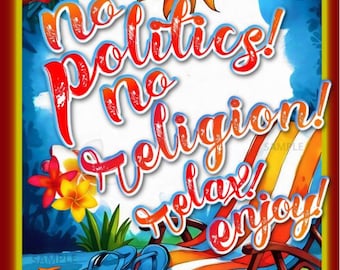 World's Greatest Signs! No Politics No Religion! All Weather 8"X12" Metal Sign Made in USA Man Cave Pool Beach Tiki Bar Hot Tub Office Decor