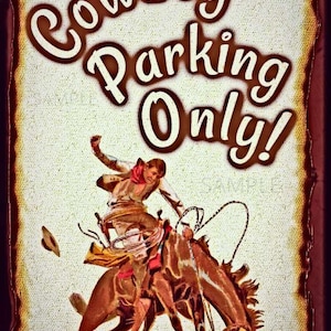 Cowboy Parking Only! 8&quot;x12&quot; All Weather Metal Sign! USA Made! Western Cowboy Lodge Barn Rodeo Saloon Farm Bunkhouse Cattleman Decor