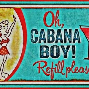 Cabana Boy Refill Please All Weather 8x12 Distressed Metal Sign Made in USA! Happy Hour Tiki Bar Wine Margarita 5 O'Clock Somewhere Pool Boy