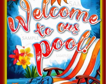 World's Greatest Signs! Welcome To Our Pool ! All Weather 8"X12" Metal Sign Made in USA Happy Hour Luau Pool Beach Tiki Bar Hot Tub Decor