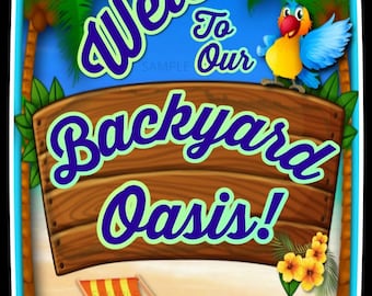 World's Greatest Signs! Welcome To Our Backyard Oasis! Made in USA! Metal Sign 8"x12" Pool Tiki Bar Hot Tub Beach Deck Decor