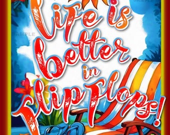 World's Greatest Signs! Life Is Better In Flip Flops ! All Weather 8"X12" Metal Sign Made in USA! Luau Pool Beach Tiki Bar Hot Tub Decor
