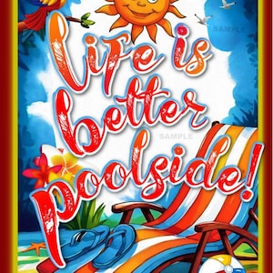 May include: A colorful illustration with the text "Life is better poolside!" features a cartoon sun, parrot, beach chair, and beach ball. The chair has blue, orange, and white stripes. Blue flip-flops rest on the sand.
